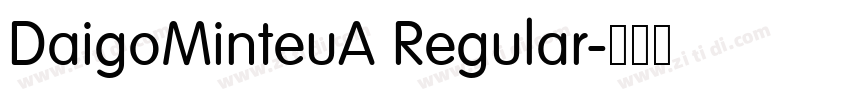 DaigoMinteuA Regular字体转换 DaigoMinteuA Regular字体转换